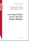 Image for Leaving a bitter taste? : the EU sugar regime, 4th report of session 2012-13