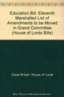 Image for Education Bill : Eleventh Marshalled List of Amendments to be Moved in Grand Committee