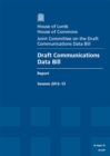 Image for Draft Communications Data Bill : session 2012-13, report, together with appendices and formal minutes