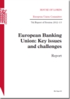 Image for European Banking Union : key issues and challenges, report, 7th report of session 2012-13