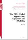 Image for The EU&#39;s global approach to migration and mobility : 8th report of session 2012-13, report