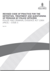 Image for Revised code of practice for the detention, treatment and questioning of persons by police officers : Police and Criminal Evidence Act 1984 (PACE) - Code C