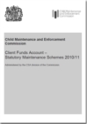 Image for Child Maintenance and Enforcement Commission client funds account - statutory maintenance schemes 2010/11