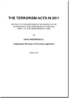 Image for The Terrorism Acts in 2011 : report of the Independent Reviewer on the operation of the Terrorism Act 2000 and of part 1 of the Terrorism Act 2006