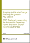 Image for Adapting to climate change : ensuring progress in key sectors, 2013 strategy for exercising the adaptation reporting power and list of priority reporting authorities