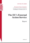Image for The EU&#39;s External Action Service : report, 11th report of session 2012-13