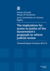 Image for The implications for access to justice of the Government&#39;s proposals to reform judicial review : thirteenth report of session 2013-14, report, together with formal minutes