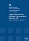 Image for Legislative scrutiny : Counter-Terrorism and Security Bill, fifth report of Session 2014-15, report, together with formal minutes