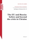 Image for The EU and Russia : before and beyond the crisis in Ukraine, 6th Report of Session 2014-15