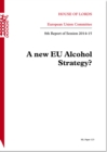 Image for A new EU alcohol strategy? : 8th report of session 2014-15