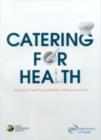 Image for Catering for health : a guide for teaching healthier catering practices