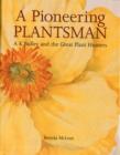 Image for Pioneering plantsman A  : A.K. Bulley and the great plant hunters