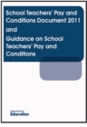Image for School teachers&#39; pay and conditions document 2011 and guidance on school teachers&#39; pay and conditions