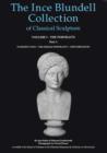 Image for The Ince Blundell Collection of Classical Sculpture : v.1 : Introduction, the Female Portraits, Concordances