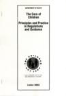 Image for The care of children : principles and practice in regulations and guidance