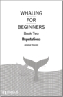 Image for Whaling for Beginners Book 1 - Reputations