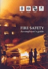 Image for Fire safety  : an employer&#39;s guide