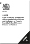 Image for Police and Criminal Evidence Act 1984 (PACE) : code B: code of practice for searches of premises by police officers and the seizure of property found by police officers on persons or premises