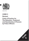 Image for Police and Criminal Evidence Act 1984 : Code C: Revised Code of Practice for the Detention, Treatment and Questioning of Persons by Police Officers