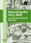 Image for Educating the very able : current international research
