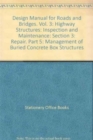 Image for Design manual for roads and bridges : Vol. 3: Highway structures: inspection and maintenance, Section 3: Repair, Part 5: Management of buried concrete box structures