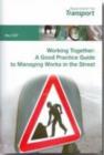 Image for Working together : a good practice guide to managing works in the street