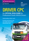 Image for Driver CPC - the official DSA guide for professional goods vehicle drivers