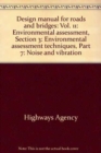 Image for Design manual for roads and bridges : Vol. 11: Environmental assessment, Section 3: Environmental assessment techniques, Part 7: Noise and vibration