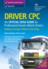 Image for Driver CPC - the official DVSA guide for professional goods vehicle drivers