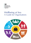 Image for MCA Wellbeing at Sea (PDF): A Guide for Organisations. - 1 PDF. - Xi,