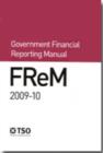 Image for Government Financial Reporting Manual (FReM) 2009-10
