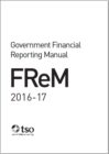 Image for Government financial reporting manual 2016-17