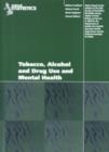 Image for Tobacco/Alcohol/Drug Use and Mental Health : Report Based on the Analysis of the ONS Survey of Psychiatric Morbidity Among Adults in Great Britain