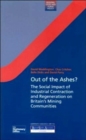 Image for Out of the Ashes? : The Social Impact of Industrial Contraction and Regeneration on Britain&#39;s Mining Communities