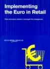 Image for Implementing the Euro in Retail : How Eurozone Retailers Managed the Changeover - A Guide for UK Retailers