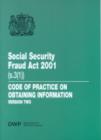 Image for Social Security Fraud Act 2001 (s. 3 (1)) : code of practice on obtaining information