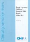 Image for Report of a clinical governance review at Royal Liverpool Children&#39;s Hospital NHS Trust - Alder Hey