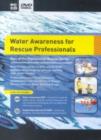 Image for Water awareness for rescue professionals : [DVD and CD-ROM]