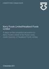 Image for Kerry Foods Limited/Headland Foods Limited : a report on the completed acquisition by Kerry Foods Limited of the frozen ready meals business of Headland Foods Limited