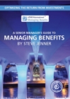 Image for A senior manager&#39;s guide to managing benefits : optimizing the return from investments