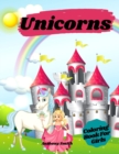 Image for Unicorns Coloring Book For Girls : Magical Unicorns With Rainbows in Relaxing Fantasy Scenes!