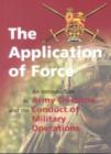 Image for The Application of Force : An Introduction to Army Doctrine and the Conduct of Military Operations