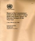 Image for Report of the Commissioner-General of the United Nations Relief and Works Agency for Palestine Refugees in the Near East : 1 July 1999-30 June 2000