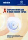 Image for Overview of HIV/AIDS in South Eastern Europe : Epidemiological Data, Vulnerable Groups, Governmental and Non-governmental Responses Up to January 2002