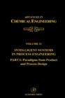 Image for Intelligent Systems in Process Engineering, Part I: Paradigms from Product and Process Design