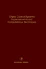 Image for Digital Control Systems Implementation and Computational Techniques : Advances in Theory and Applications : Volume 79