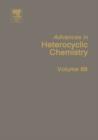 Image for Advances in Heterocyclic Chemistry : Volume 88
