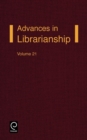 Image for Advances in librarianshipVol. 21