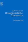 Image for Advances in Organometallic Chemistry : Volume 53