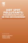 Image for Hot Spot Pollutants : Pharmaceuticals in the Environment